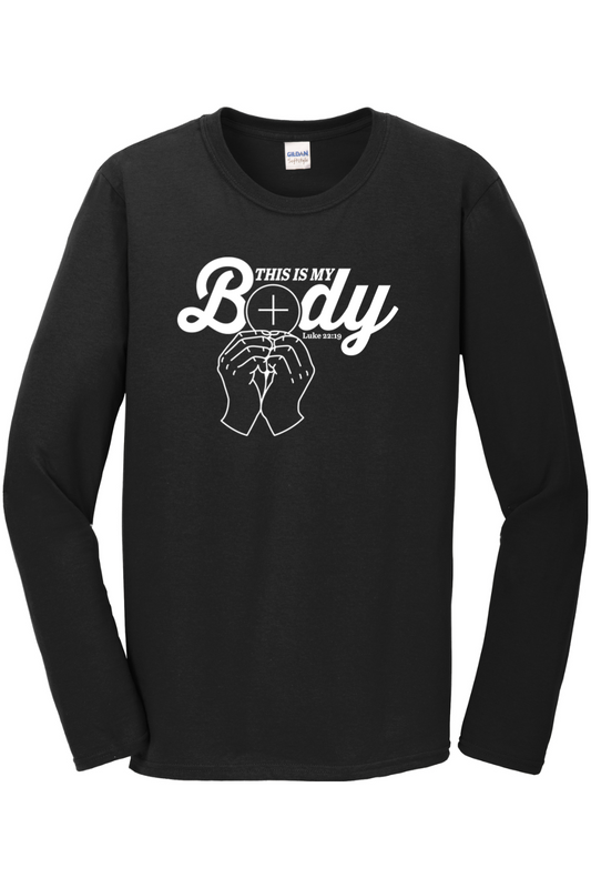 This is My Body, Consecration - Luke 22:19 Long Sleeve T-shirt