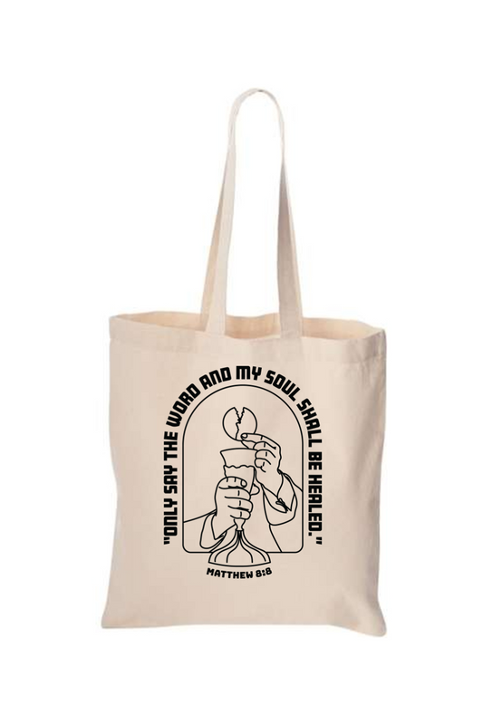 My Soul Shall Be Healed - Matthew 8:8 Tote Bag