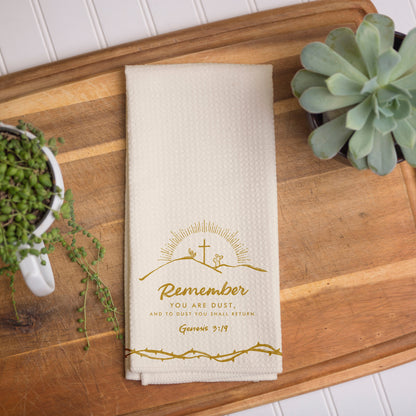 Remember You Are Dust - Lenten Dish Towel