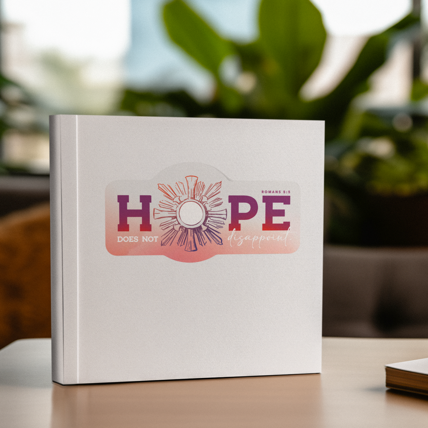 Hope Does Not Disappoint Sticker