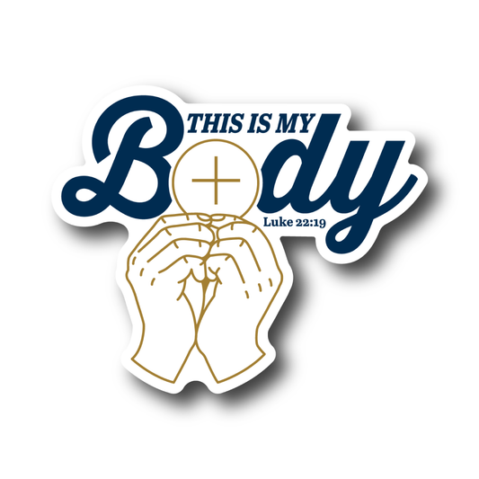 This is My Body, Consecration - Luke 22:19 Sticker 10-pack