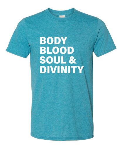 Body Blood Soul & Divinity T Shirt